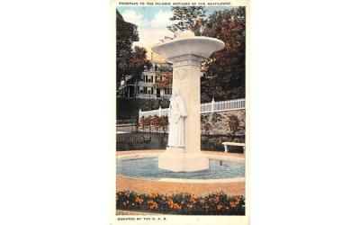 Fountain to Pilgrims Mothers of the Mayflower Plymouth, Massachusetts Postcard