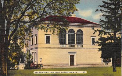 The Municipal Building Morristown, New Jersey Postcard